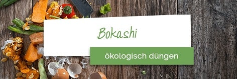 Bokashi ökologisch düngen