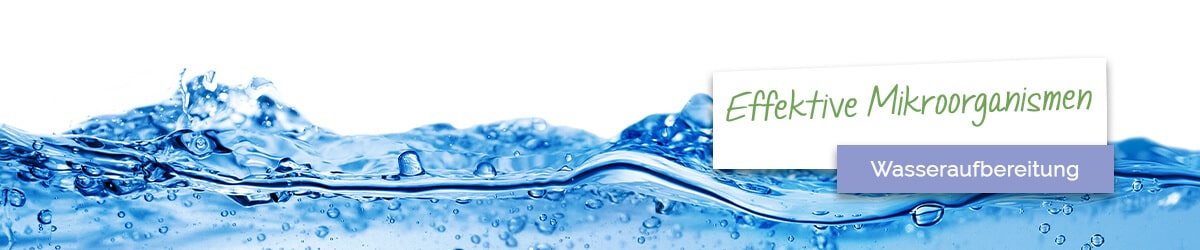 Wasseraufbereitung mit Effektiven Mikroorganismen